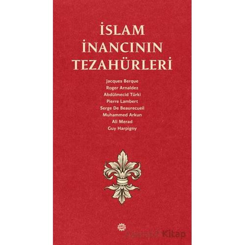 İslam İnancının Tezahürleri - Kolektif - Mahya Yayınları