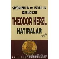 Siyonizmin Kurucusu Theodor Theodor Herzl’in Hatıraları ve Sultan Abdülhamid