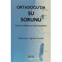 Ortadoğu’da Su Sorunu - Oğuzhan Özçelebi - Derin Yayınları