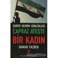 Çapraz Ateşte Bir Kadın - Samar Yazbek - Timaş Yayınları