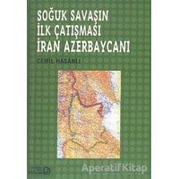 Soğuk Savaşın İlk Çatışması İran Azerbaycanı - Cemil Hasanlı - Bağlam Yayınları