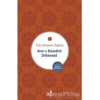 Asr-ı Saadet Dönemi - Din-Siyaset İlişkisi 1 - Şefaettin Severcan - Fecr Yayınları