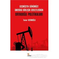 Geçmişten Günümüze Amerika Birleşik Devletlerinin Ortadoğu Politikaları