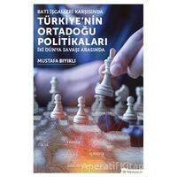 Batı İşgalleri Karşısında Türkiye’nin Ortadoğu Politikaları - Mustafa Bıyıklı - Hiperlink Yayınları