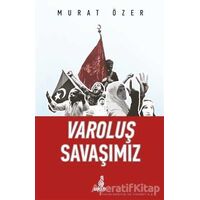 Varoluş Savaşımız - Murat Özer - Ekin Yayınları