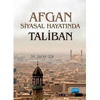 Afgan Siyasal Hayatında Taliban - Şafak Gök - Nobel Akademik Yayıncılık