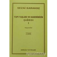 Yapı Taşları ve Kaderimizin Çağrısı 1 - Sezai Karakoç - Diriliş Yayınları