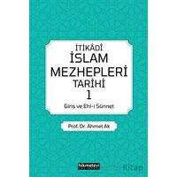 İtikadi İslam Mezhepleri Tarihi - Ahmet Ak - Hikmetevi Yayınları