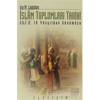İslam Toplumları Tarihi - Ira M. Lapidus - İletişim Yayınevi
