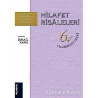 Hilafet Risaleleri Cilt 6: Cumhuriyet Devri - İsmail Kara - Klasik Yayınları