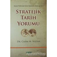 Stratejik Tarih Yorumu - Casim M. Sultan - Mana Yayınları