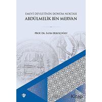 Emevi Devletinin Dönüm Noktası Ve Abdülmelik Bin Mervan