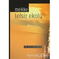 Mekke Tefsir Ekolü - M. Fatih Kesler - Akçağ Yayınları