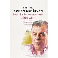 İtaat ile İsyan Arasında Dört Alim - Adnan Demircan - Beyan Yayınları