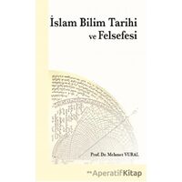 İslam Bilim Tarihi ve Felsefesi - Mehmet Vural - Ankara Okulu Yayınları