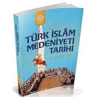 Türk İslam Medeniyeti Tarihi - Süleyman Genç - Mihrabad Yayınları