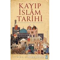 Kayıp İslam Tarihi - Firas Alkhateeb - Timaş Yayınları