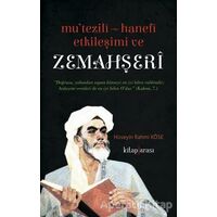 Mutezili Hanefi Etkileşimi ve Zemahşeri - Hüseyin Rahmi Köse - Kitap Arası