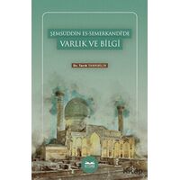 Şemsüddin es-Semerkandi’de Varlık ve Bilgi - Tarık Tanrıbilir - Kitabe Yayınları