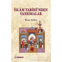 İslam Tarihinden Yansımalar - İhsan Arslan - Okur Akademi