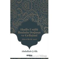 Hadis Usulü İlminin Doğuşu ve Gelişimi - Abdullah Çelik - Divan Kitap