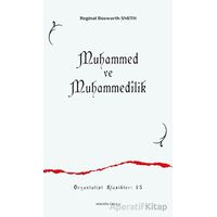 Muhammed ve Muhammedilik - Reginal Bosworth Smith - Ankara Okulu Yayınları