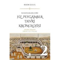 Hz. Peygamber Devri Kronolojisi (Cilt 2) - Kasım Şulul - İnsan Yayınları