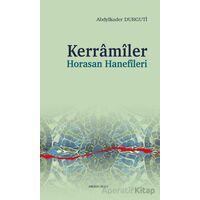 Kerramiler Horasan Hanefileri - Abdylkader Durguti - Ankara Okulu Yayınları