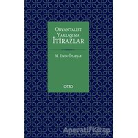 Oryantalist Yaklaşıma İtirazlar - Kolektif - Otto Yayınları