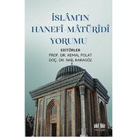 İslamın Hanefi-Maturidi Yorumu - Nail Karagöz - Akıl Fikir Yayınları