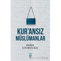 Kur’ansız Müslümanlar - Burak Şekercizade - Ortak Akıl Yayınları