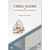 Cibril Hadisi ve İslam Düşüncesine Yansımaları - Bekir Tatlı - Türkiye Diyanet Vakfı Yayınları