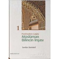 Postmodern Çağda Müslüman Bilincin İnşası 1 - Serdar Demirel - Rıhle Kitap