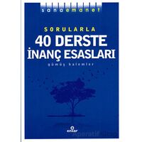 Sorularla 40 Derste İnanç Esasları - Gümüş Kalemler - Ensar Neşriyat