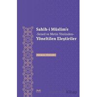 Sahih-i Müslime -Senet ve Metin Yönünden- Yöneltilen Eleştiriler - Kemal Özcan - Kitabe Yayınları