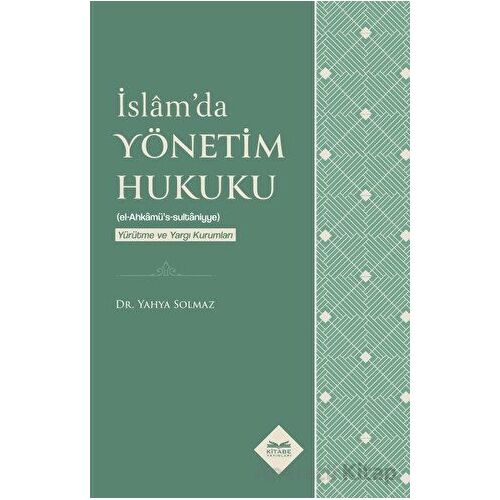 İslamda Yönetim Hukuku - Yahya Solmaz - Kitabe Yayınları