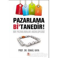 Pazarlama Bi’Tanedir! - İsmail Kaya - Babıali Kültür Yayıncılığı