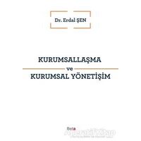 Kurumsallaşma ve Kurumsal Yönetişim - Erdal Şen - Beta Yayınevi