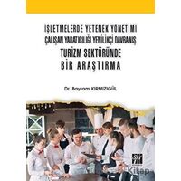 İşletmelerde Yetenek Yönetimi Çalışan Yaratıcılığı Yenilikçi Davranış Turizm Sektöründe Bir Araştırm