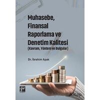 Muhasebe, Finansal Raporlama ve Denetim Kalitesi (Kavram, Yöntem ve Bulgular)