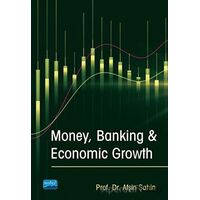 Money, Banking & Economic Growth - Afşin Şahin - Nobel Akademik Yayıncılık