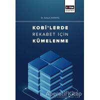 Kobilerde Rekabet İçin Kümelenme - Selçuk Karayel - Eğitim Yayınevi - Bilimsel Eserler