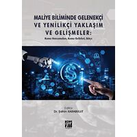 Maliye Biliminde Gelenekçi ve Yenilikçi Yaklaşım ve Gelişmeler: Kamu Harcamaları, Kamu Gelirleri, Bü