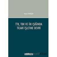 TTK, TBK ve İİK Işığında Ticari İşletme Devri - Nazım Sevinçler - On İki Levha Yayınları