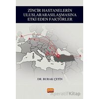 Zincir Hastanelerin Uluslararasılaşmasına Etki Eden Faktörler - Burak Çetin - Nobel Bilimsel Eserler