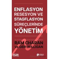 Enflasyon, Resesyon ve Stagflasyon Süreçlerinde Yönetim - Ram Charan - Scala Yayıncılık