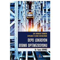 Çok Derinlikli Otomatik Depolama ve Çekme Sistemlerinde Depo Lokasyon Atama Optimizasyonu