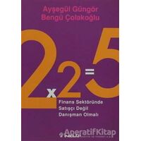 2x2=5 Finans Sektöründe Satışçı Değil Danışman Olmalı - Ayşegül Güngör - İnkılap Kitabevi