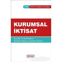 Kurumsal İktisat - Coşkun Can Aktan - Astana Yayınları