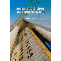 Kurumsal Değişimde Kamu Maliyesinin Rolü - Sinan Ataer - Gazi Kitabevi